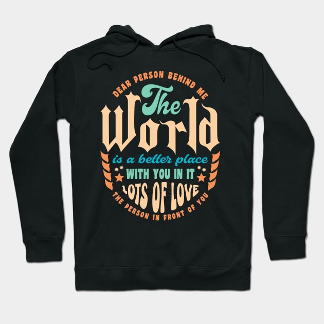 The World Is A Better Place With You In It Typography Retro Hoodie by JaussZ